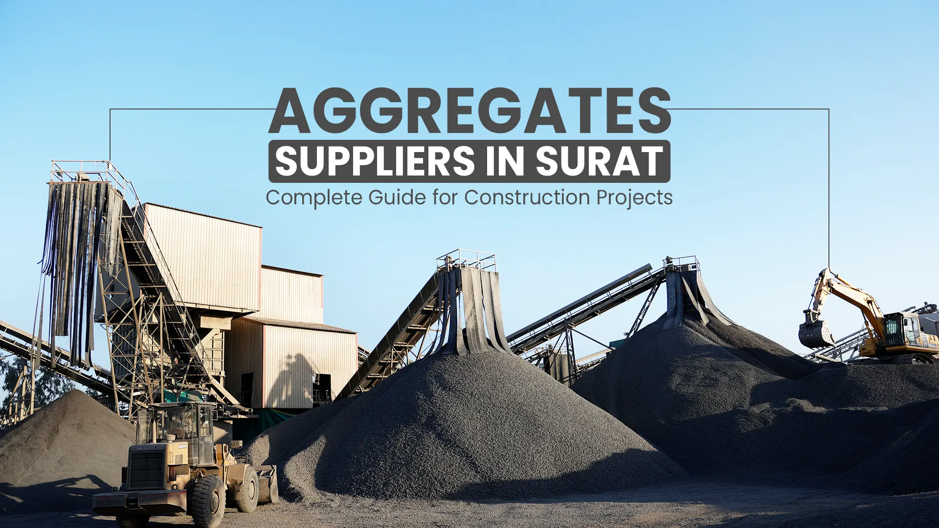 Construction aggregate manufacturers in India: A complete guide for builders & infrastructure projects